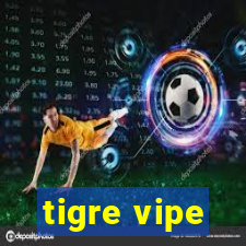 tigre vipe